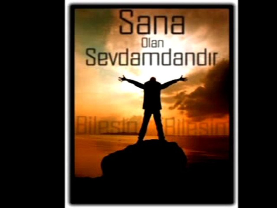 sana olan sevdamdandır  adem sağır