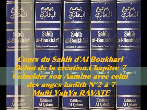 78. Cours du Sahih d' Al Boukhari Début de la création chapitre7 Coincider son Aamine avec celui des anges hadith N°2 à 7