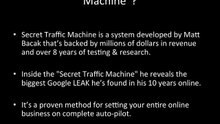 What Is A Secret traffic Machine by Matt bacak