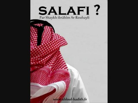 SALAFI? par Sheykh Ibrâhîm Ar-Rouhaylî