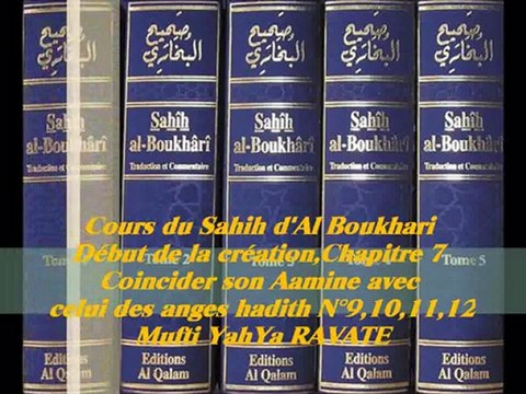 80. Cours du Sahih d' Al Boukhari Début de la création chapitre7 Coincider son Aamine avec celui des anges hadith N°9,10,11,12
