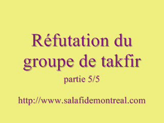 réfutation du groupe takfiri (khawarij contemporains) part.5/5