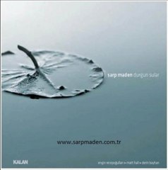 Sarp Maden - Durgun Sular - 2011 - 05-Ş