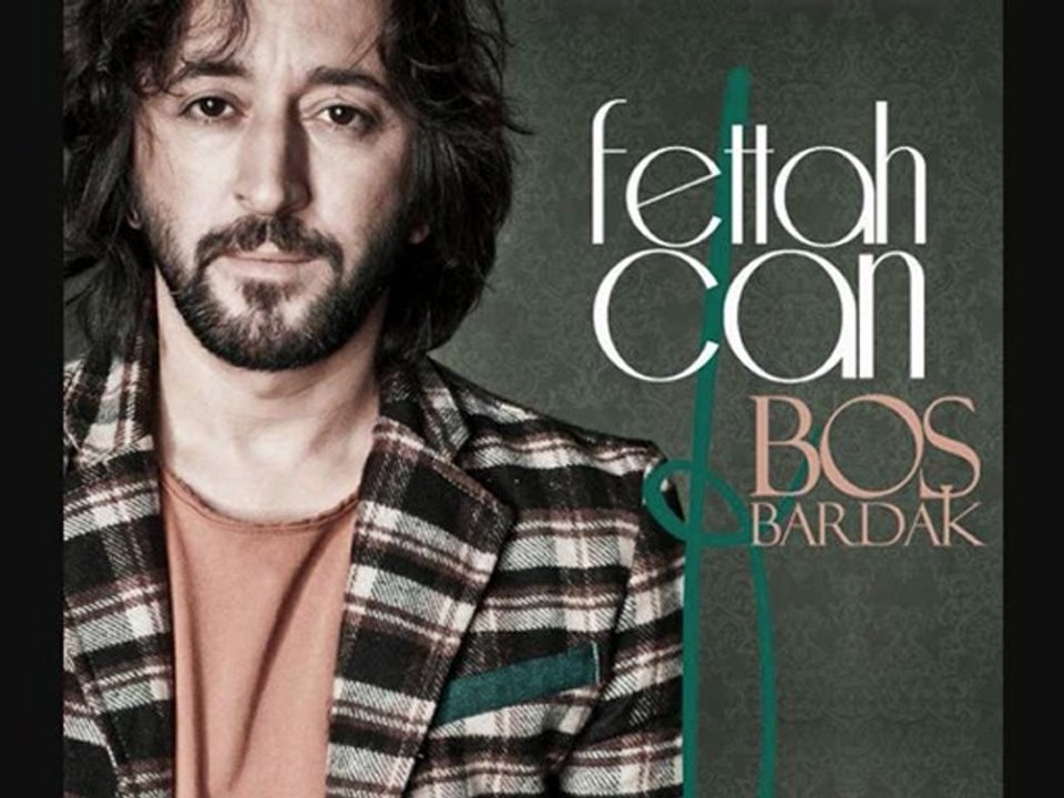 Fettah Can - Boş Bardak (2011 Yeni Single)