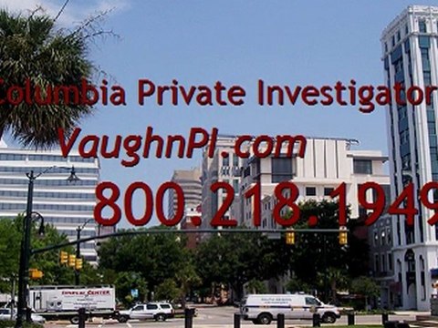 Columbia Private Investigator Columbia SC | Vaugh PI