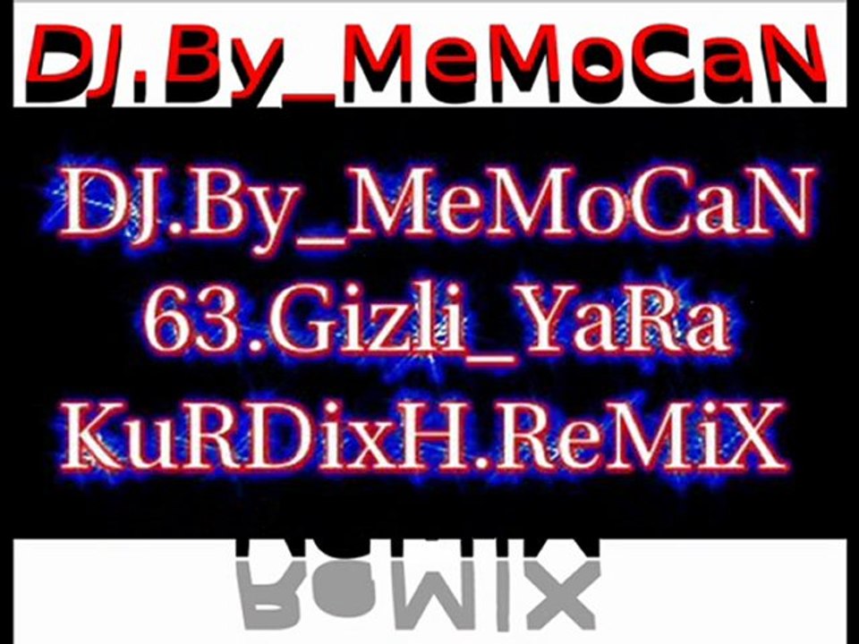 KüRÇe.remiX.DJ.By.MeMoCaN.63.GizLi_YaRa