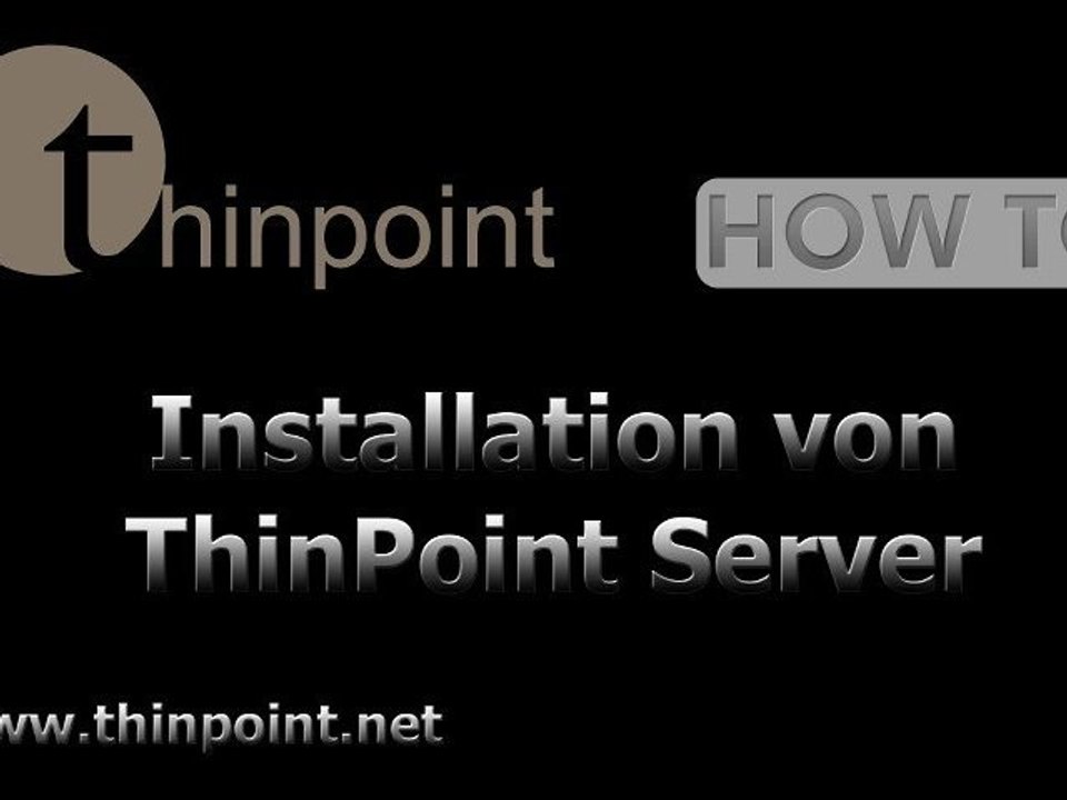 ThinPoint | HowTo: Installation von ThinPoint Server auf Windows | Deutsch
