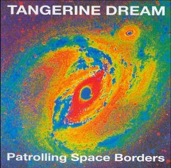 Tangerine Dream. Patrolling Space Borders.