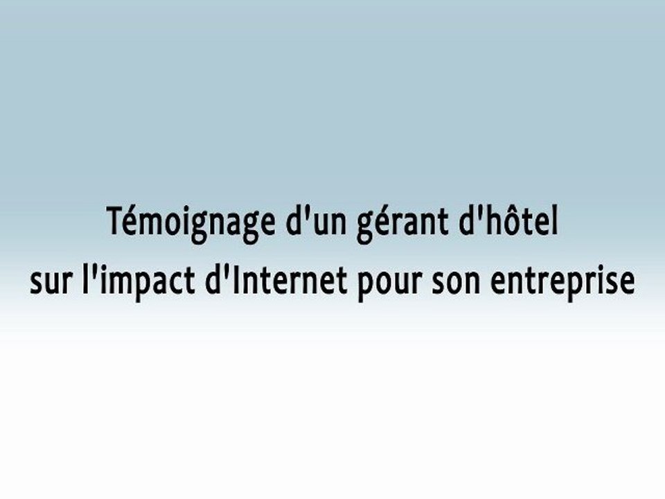 Témoignage d'un gérant d'hôtel sur son usage d'Internet