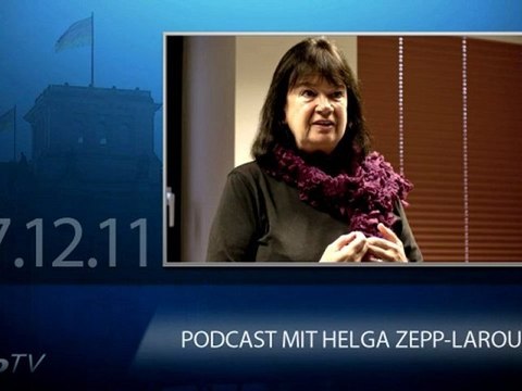 Podcast mit Helga Zepp-LaRouche, Sendung vom 7. Dezember 2011