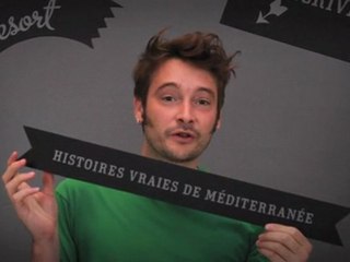 Histoires Vraies de Méditerranée