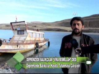 DEPREMZEDE BALIKÇILAR “VİRA BİSMİLLAH” DEDİ 06 12 2011
