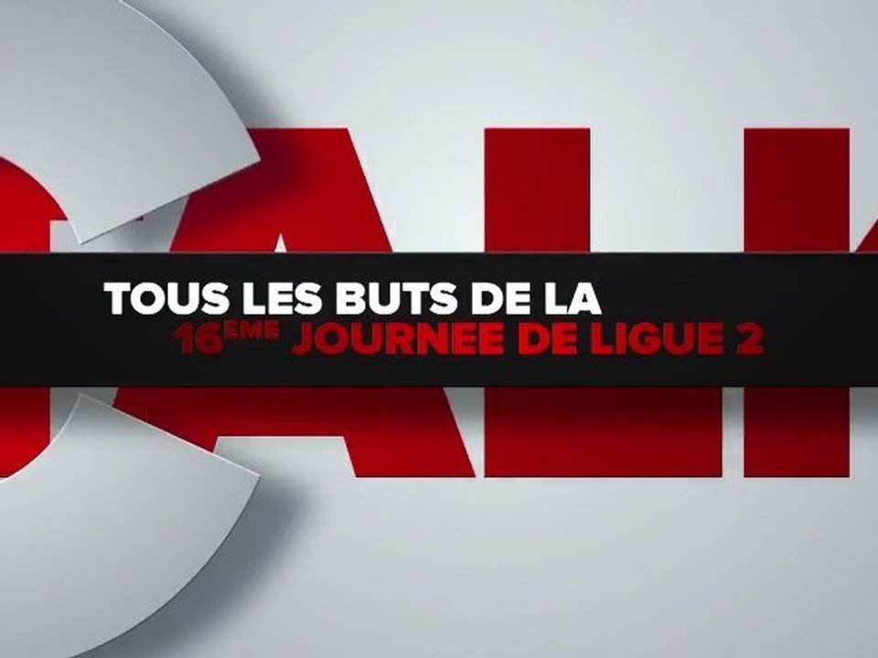 CFoot: Tous les buts de la 16ème journée de Ligue 2