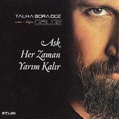 Talha Bora Öge ( Golge ) - Korkmuyorum Asktan 2011 ( Felsefem )