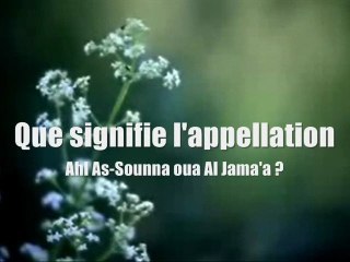 • Que signifie Ahl As-Sunnah Wa Al Djama'a ? •