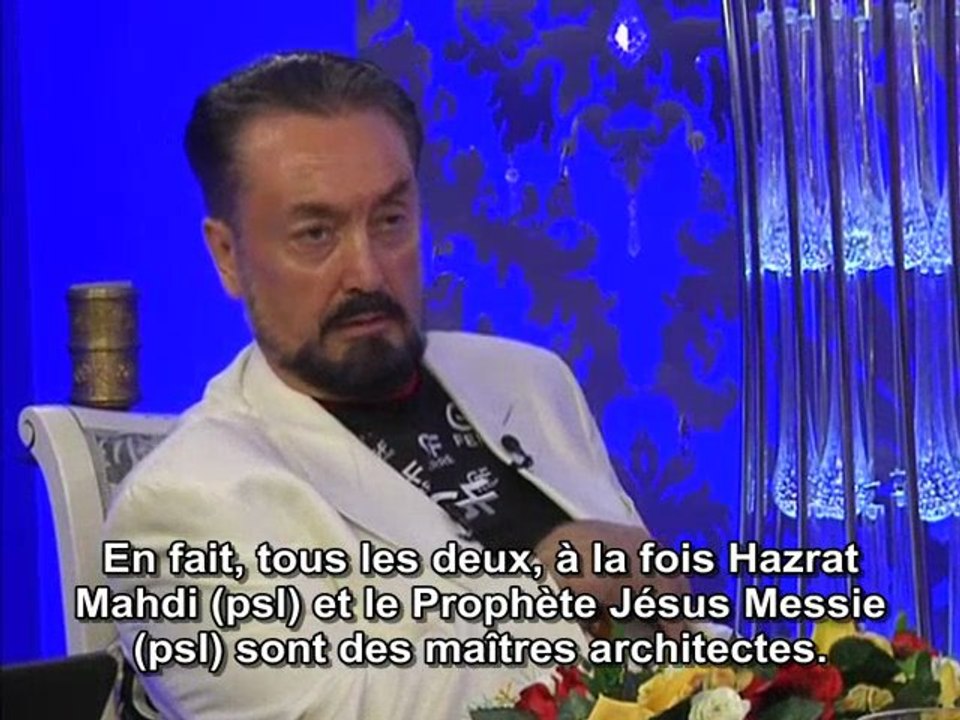 Le Mahdi (psl) et le Prophète Jésus Messie (psl) sont des maîtres architectes Ils vont faire à nouveau le design du monde