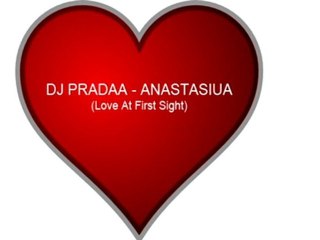DJ Pradaa - Love At First Sight (Anastasiua) (Original Mix)