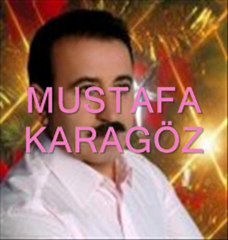 MUSTAFA KARAGOZ sensiz hic bir sey anlayamadim