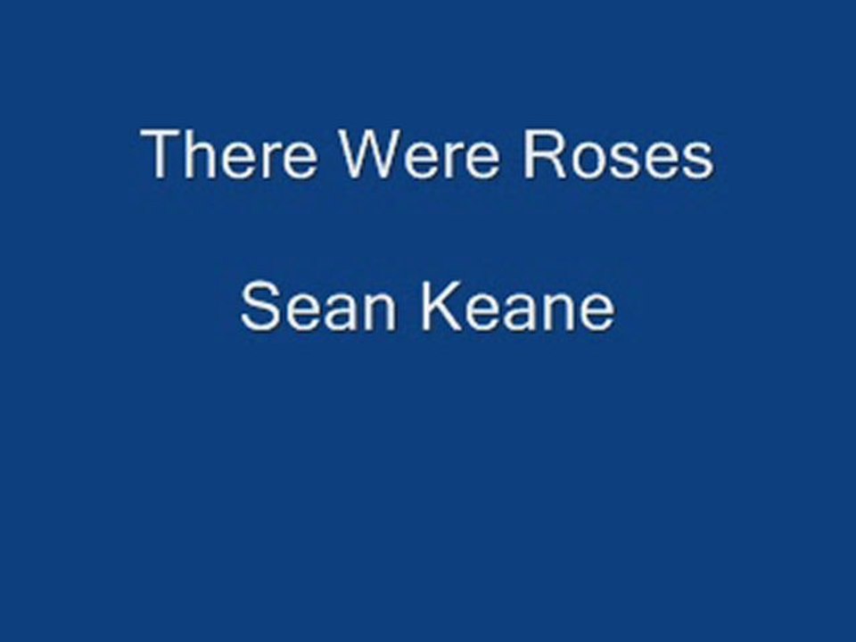 There Were Roses. Sean Keane