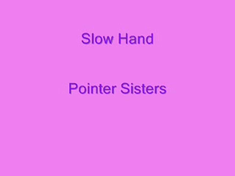 Slow Hand Pointer Sisters