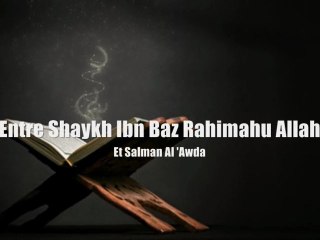 Débat entre Shaykh Ibn Baz et Salman Al 'Awda sur le Koufr Douna Koufr