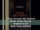 24. Cours du Sunan Abu Dawood Pureté,Uriner dans un récipient la nuit.