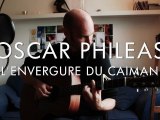 Oscar Phileas - L'envergure du caiman (Froggy's Session)