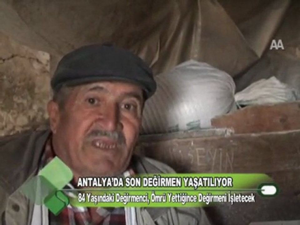 ANTALYA’DA SON DEĞİRMEN YAŞATILIYOR 09 12 2011