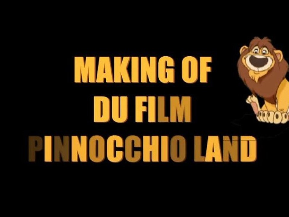 MAKING OF du film SORTIE A PINNOCCHIO LAND