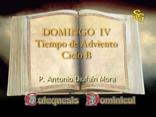 Videocatequesis domingo IV Adviento-B