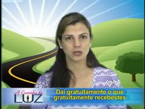 A Caminho da Luz 85 - De graças recebestes, de graças dai