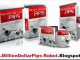 Million Dollar Pips: The First Million Dollar Forex Robot With Real Results