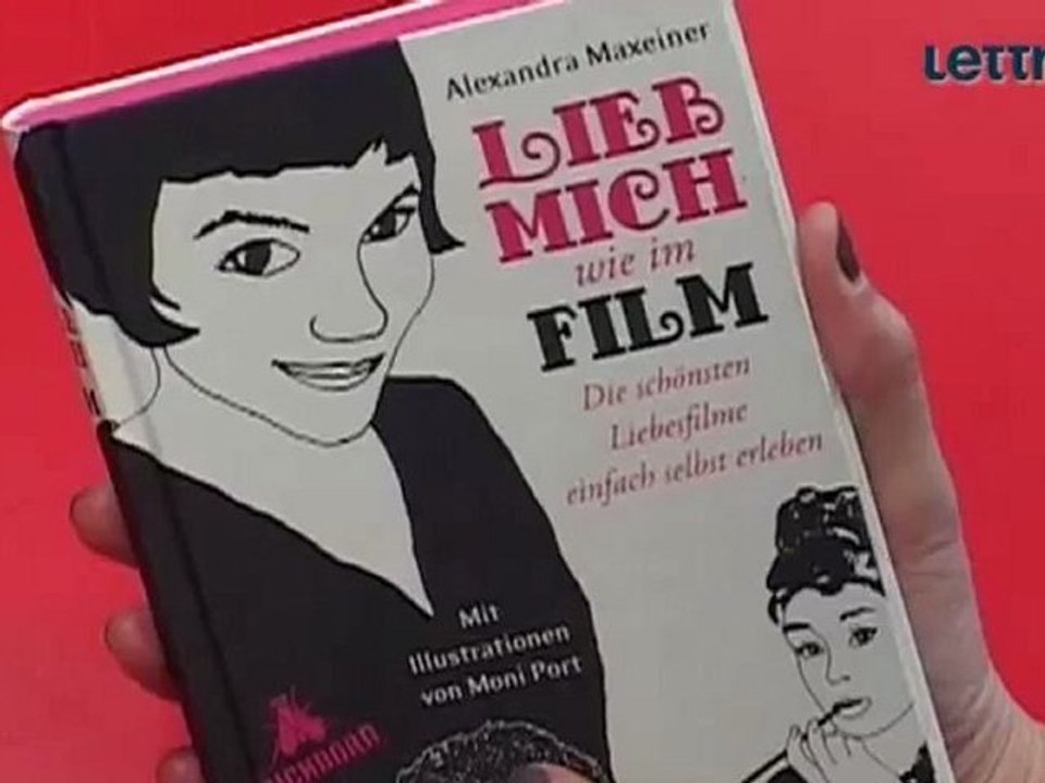 LIEB MICH WIE IM FILM von Alexandra Maxeiner