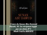 51. Cours du Sunan Abu Dawood Pureté, 45- Le récipient lappé par un chien N°1