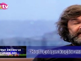 LEVENT ERDEN: “BENİM AJANSIM İŞİNİ BİLİR”