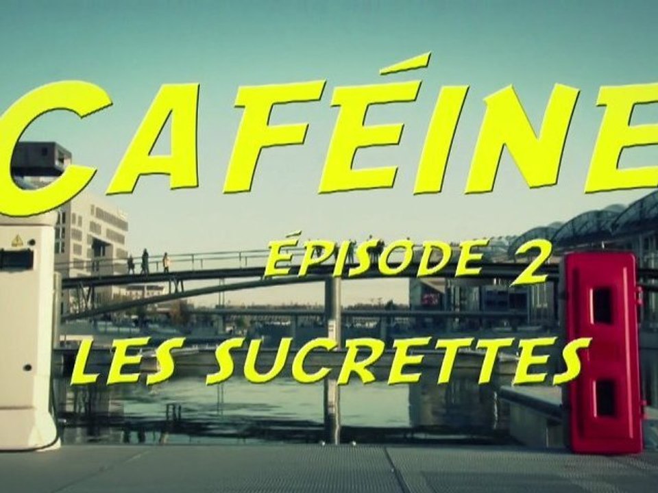 Caféine Episode #2 -Les sucrettes-