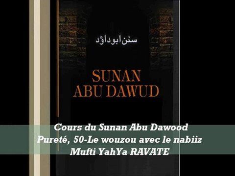 57. Cours du Sunan Abu Dawood Pureté, 50-Le wouzou avec le nabiiz
