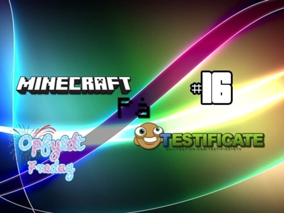 Opfyldt Fredag: Minecraft På Testificate #16