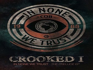 [ PREVIEW + DOWNLOAD ] Crooked I - In None We Trust - The Prelude EP 2011 [ NO SURVEY ]