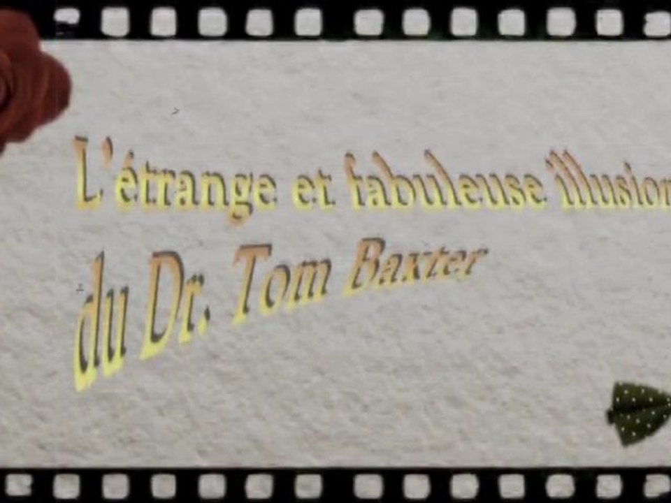 L'étrange et fabuleuse illusion du Dr. Tom Baxter