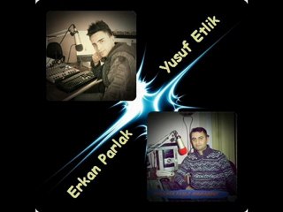 Yusuf ETLİK & Erkan PARLAK - Hadi Git