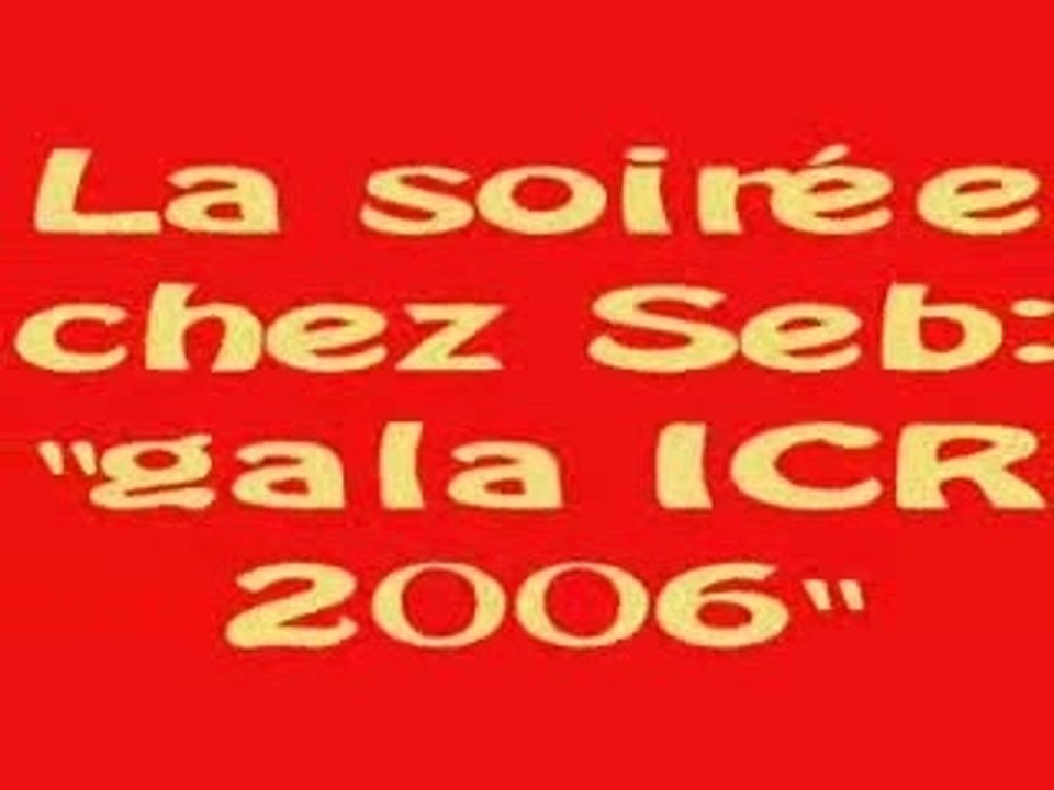 soirée gala icr 2006 chez Seb