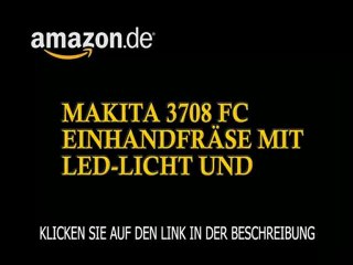 Makita 3708 FC Einhandfräse mit LED-Licht und Konstantelektronik