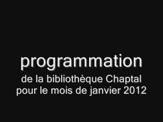 janvier 2012 : programmation de la bibliothèque Chaptal