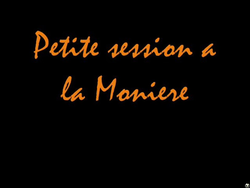 Session à la Moniere avec Olivier