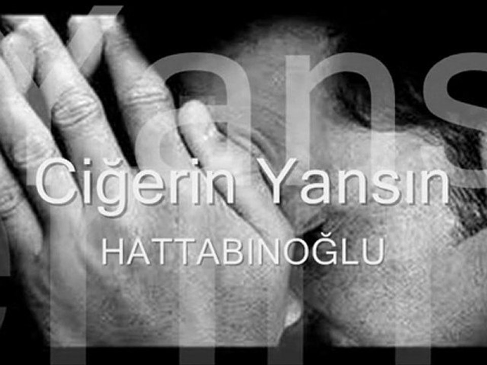 HATTABINOĞLU Cigerın Yansın
