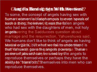 ANGELS ARE NOT CREATED IN THE IMAGE OF YAHUWAH AND YAHUWSHUWA