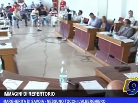 Margherita di Savoia | Nessuno tocchi l'alberghiero