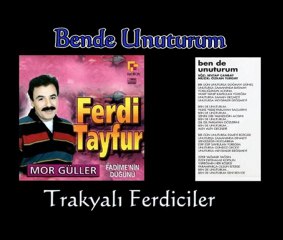 Ferdi Tayfur & Bende Unuturum ...