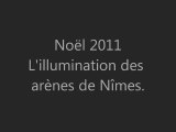 Noël 2011 L'illumination des arènes de Nîmes
